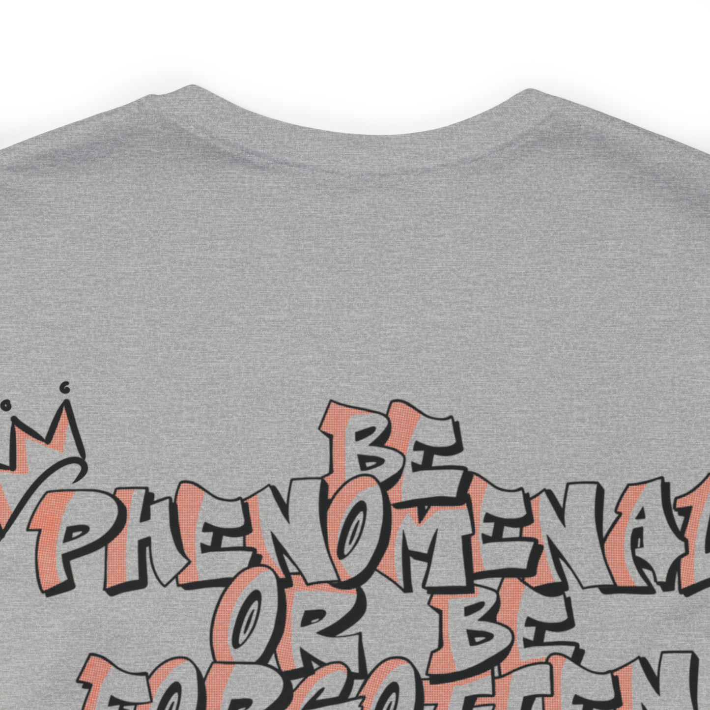 Tyquez Royal: Be Phenomenal or Be Forgotten Tee