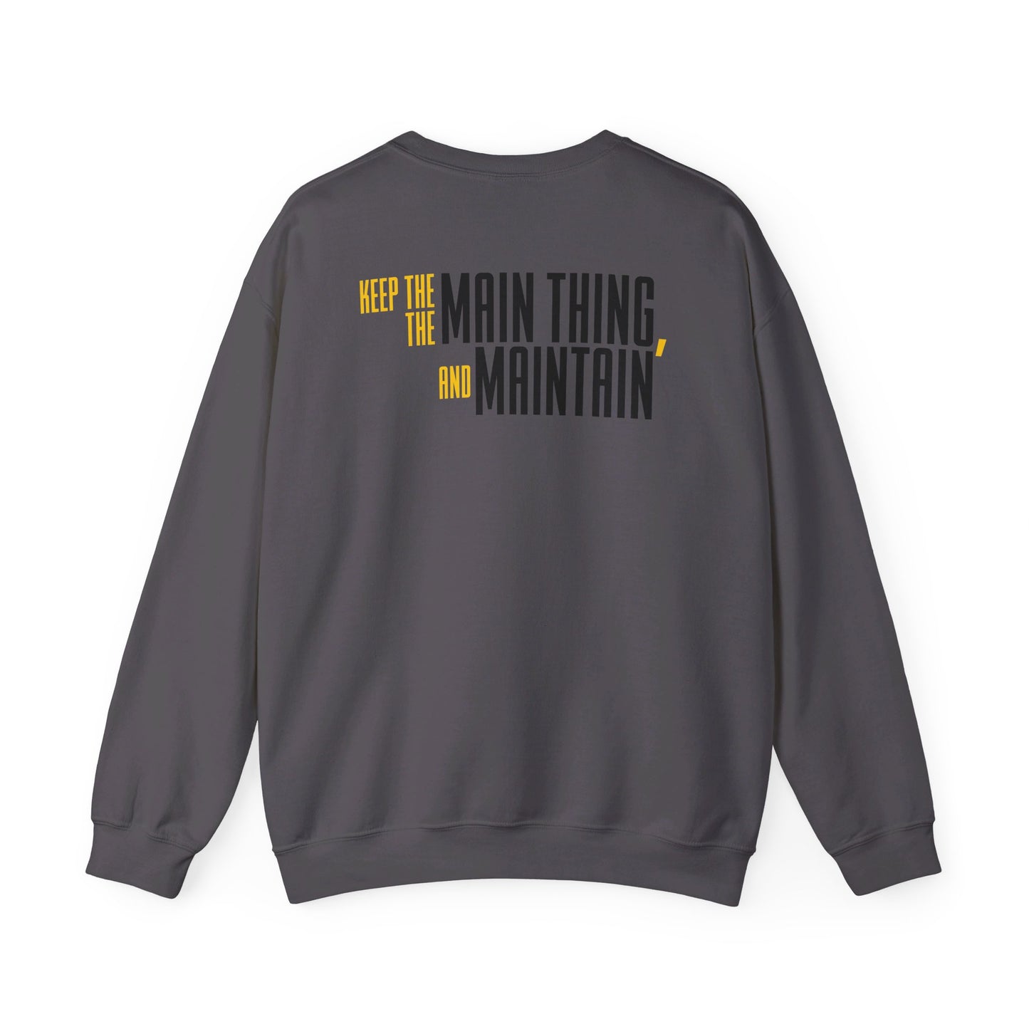 DJ Morgan: Keep The Main Thing The Main Thing & Maintain Crewneck