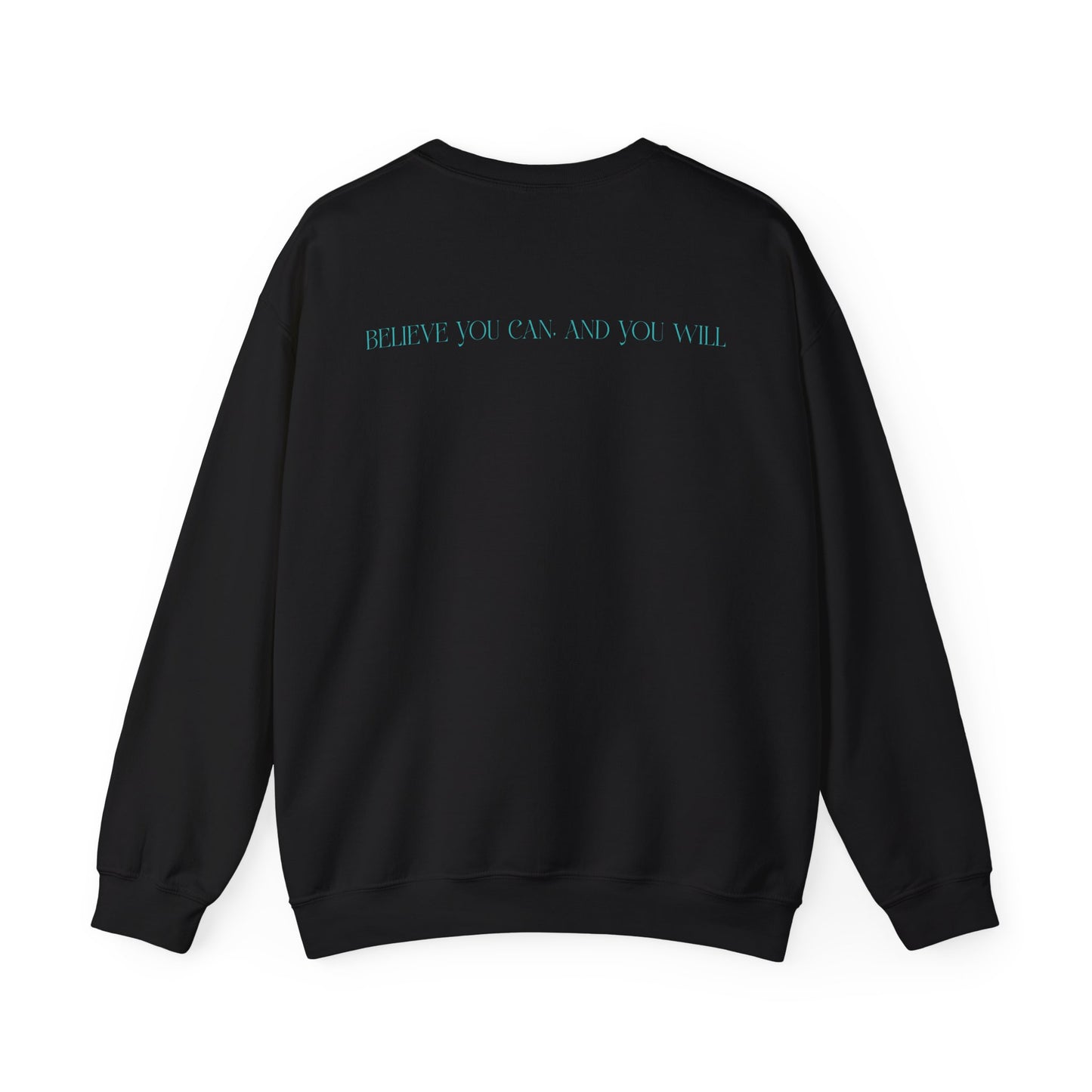 Makenna Dashiell: Believe You Can, And You Will Crewneck