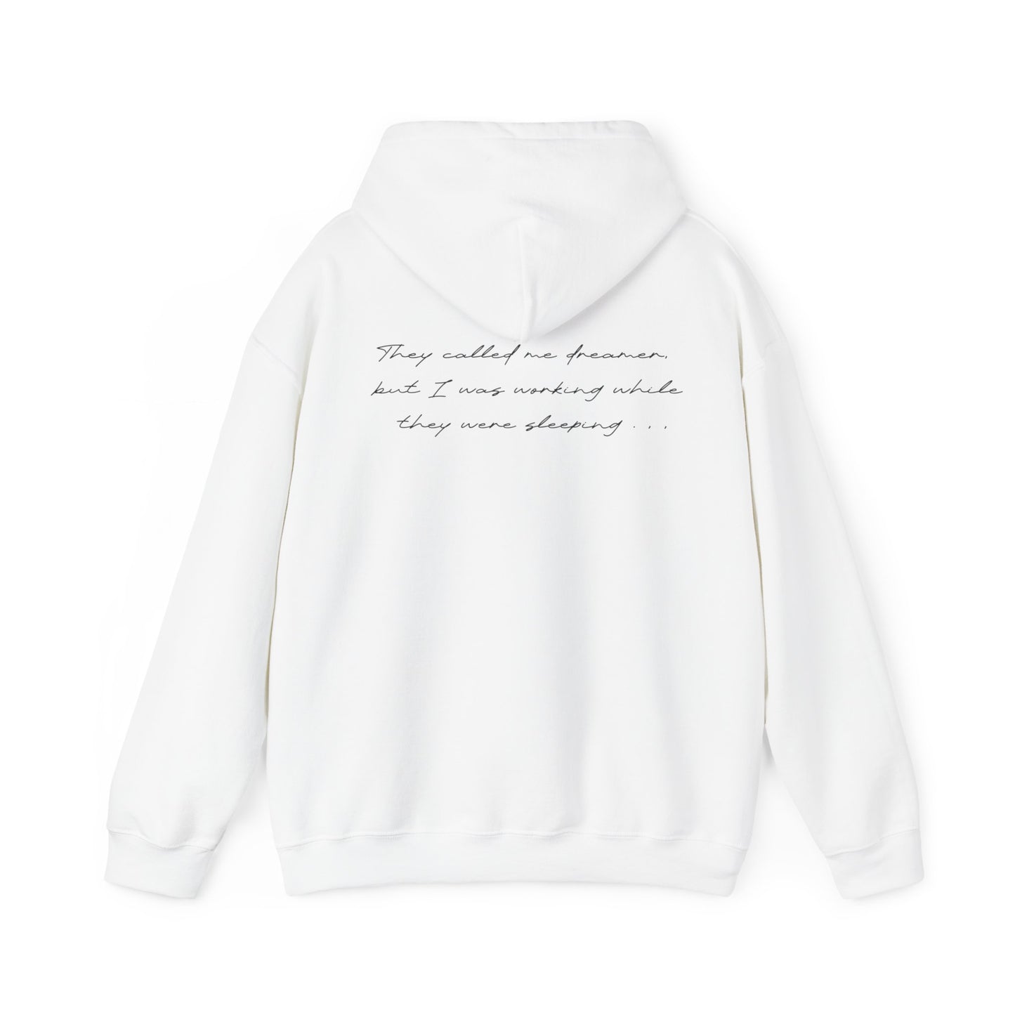 Enola Papin: They Called Me Dreamer, But I Was Working While They Were Sleeping Hoodie