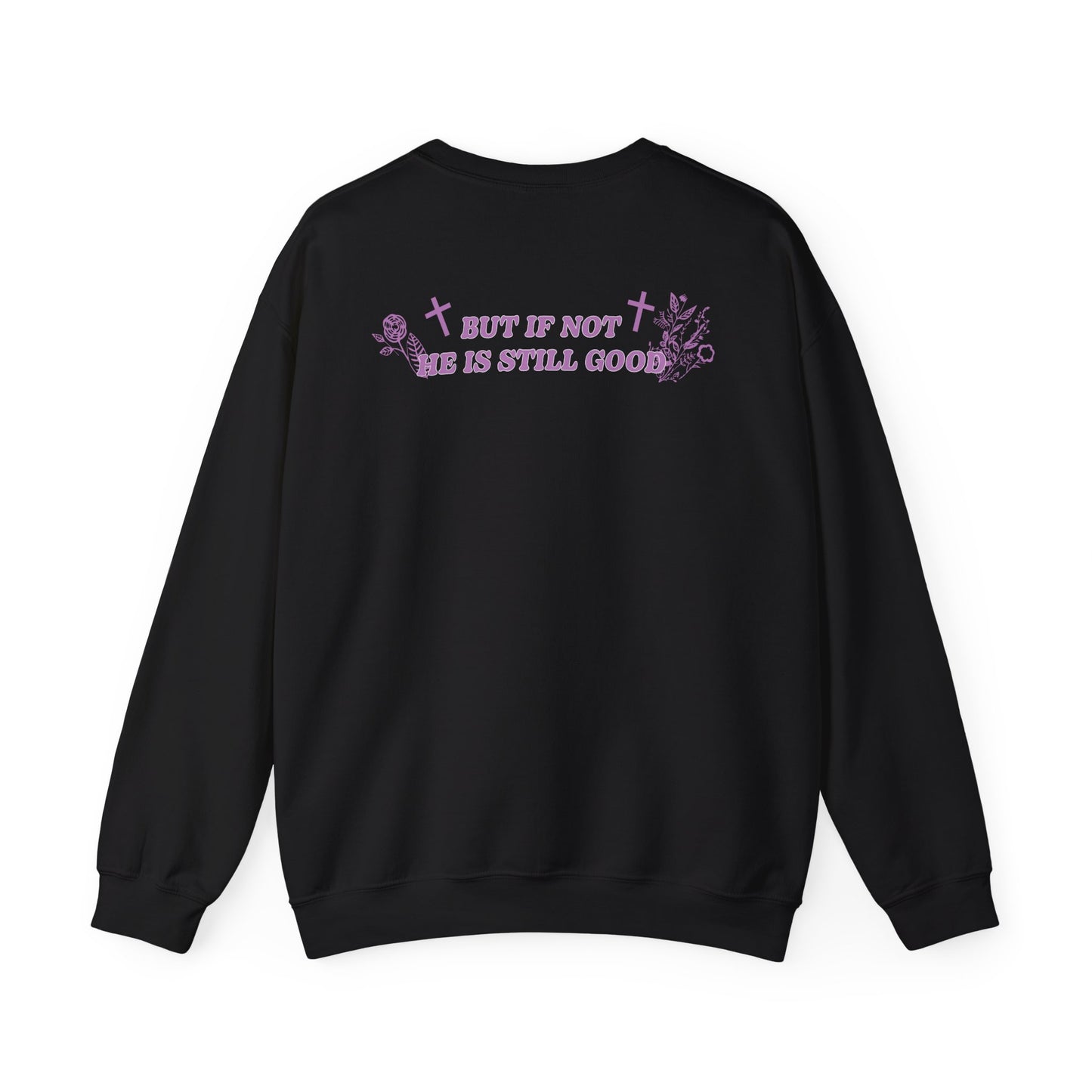 Jorja Roberson: But If Not, He Is Still Good Crewneck