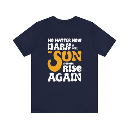 Jayden McDonnell: The Sun Is Gonna Rise Again Tee