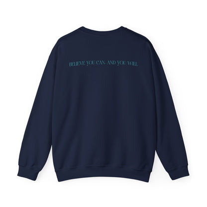 Makenna Dashiell: Believe You Can, And You Will Crewneck