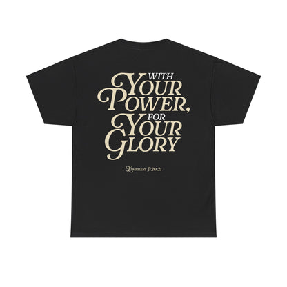 Kate Thibault: With Your Power, For Your Glory Tee