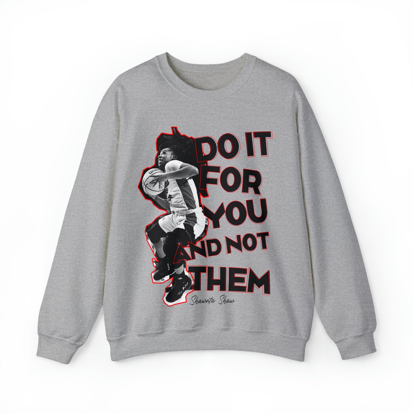 Shawnta Shaw: Do It For You And Not Them Crewneck