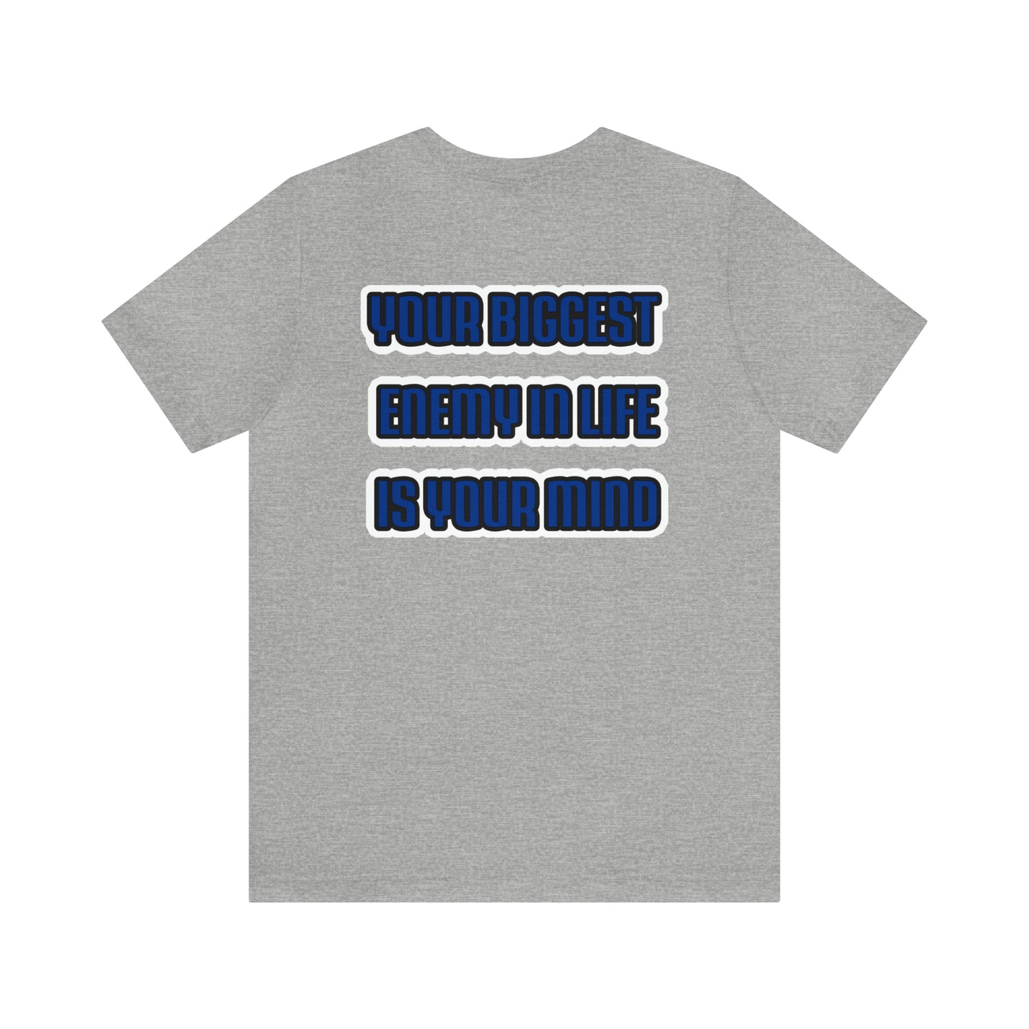 Kaleb Raston: Your Biggest Enemy In the Life Is Your Mind Tee