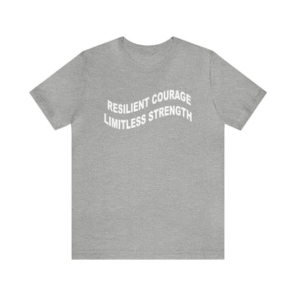 Sarah Bowlby: Resilient Courage Limitless Strength Tee