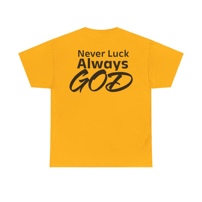 Noel Asiedu: Never Luck Always God Tee