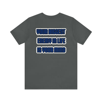 Kaleb Raston: Your Biggest Enemy In the Life Is Your Mind Tee