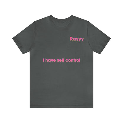 Raianna Artmore: I Have Self Control Tee