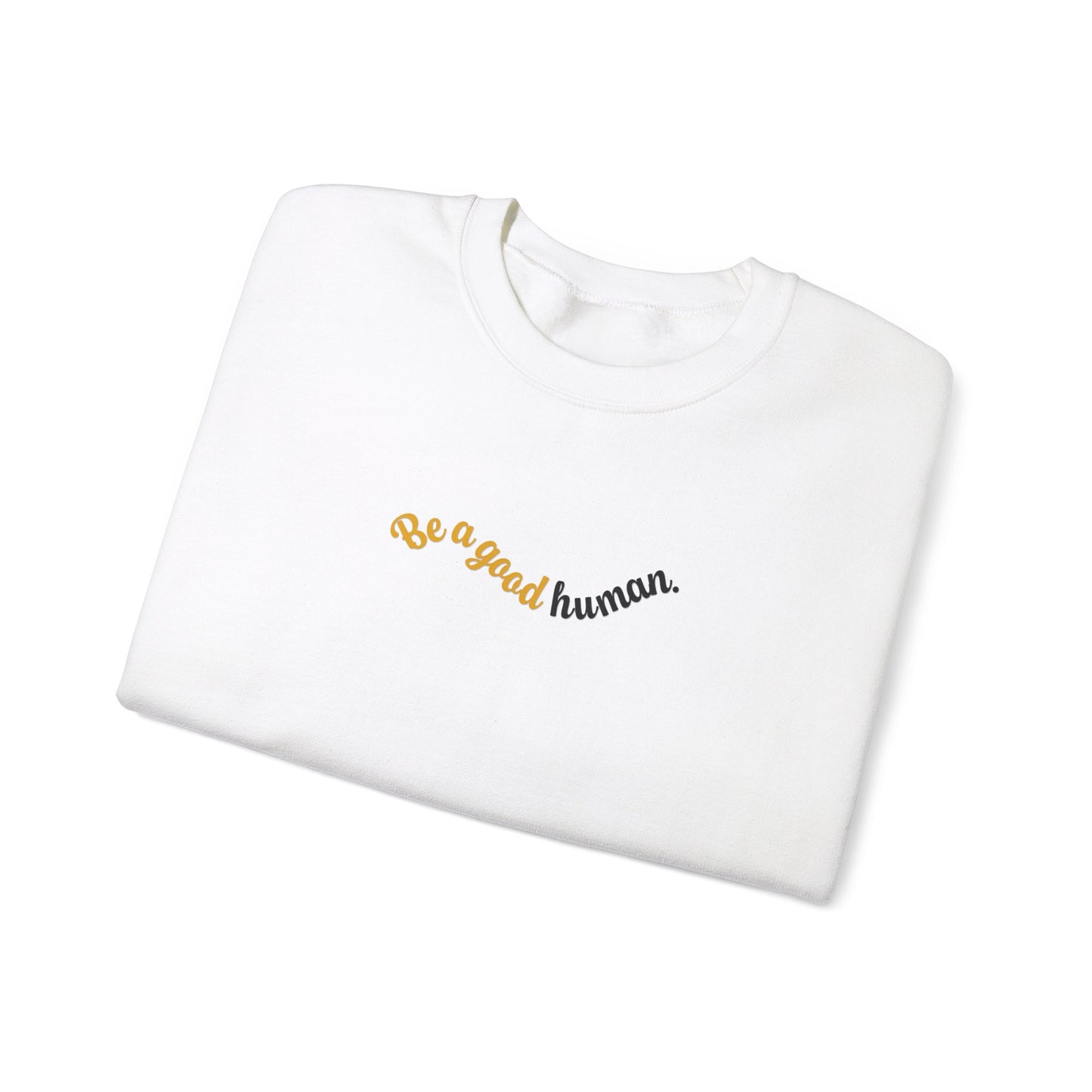 Madeline Andelbradt: Be A Good Human Crewneck