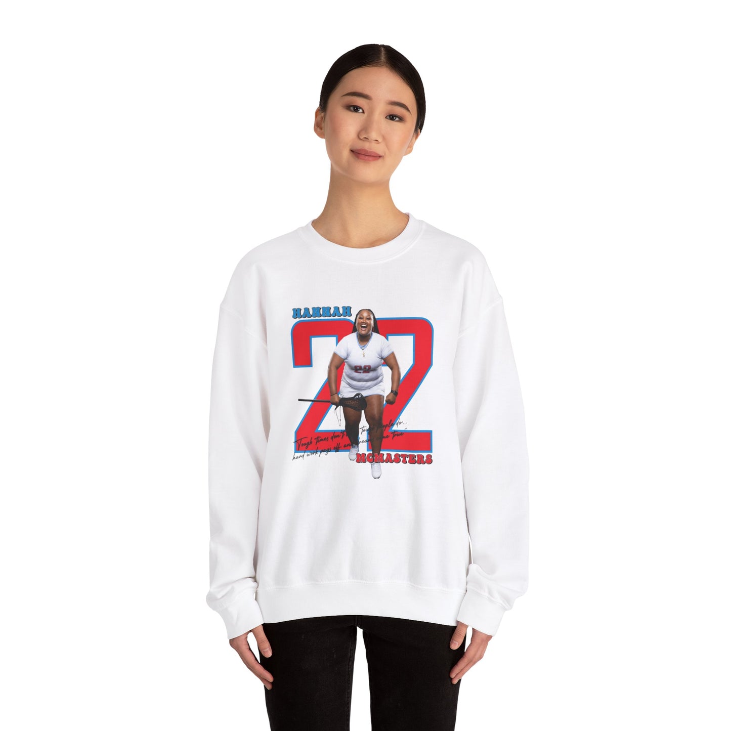 Hannah McMasters: Tough Times Don't Last, Tough People Do Crewneck