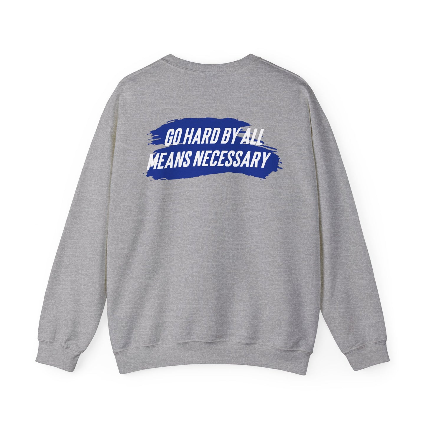 Quaysheed Scott: Go Hard By All Means Necessary Crewneck Sweatshirt