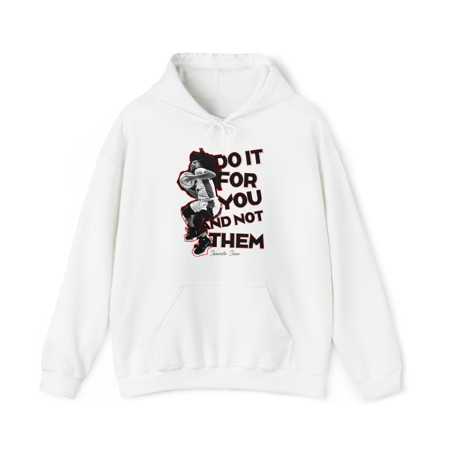 Shawnta Shaw: Do It For You And Not Them Hoodie