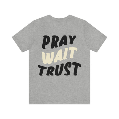 Jayda Rose: Pray Wait Trust Tee