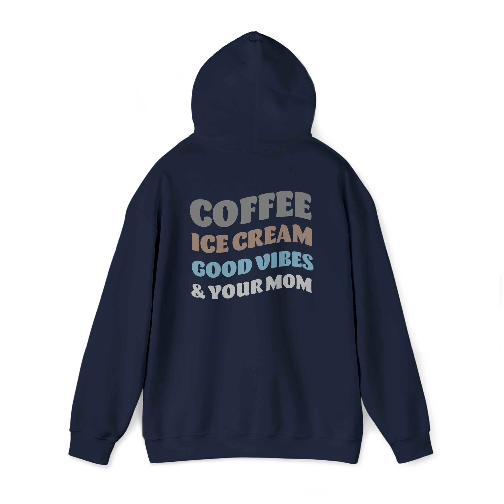 Karizma Bergesen Coffee Ice Cream Good Vibes Your Mom Hoodie