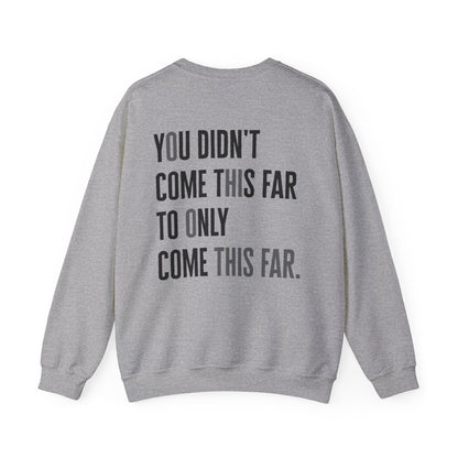 Makayla Madrid: You Didn't Come This Far To Only Come This Far Crewneck