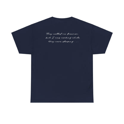 Enola Papin: They Called Me Dreamer, But I Was Working While They Were Sleeping Tee