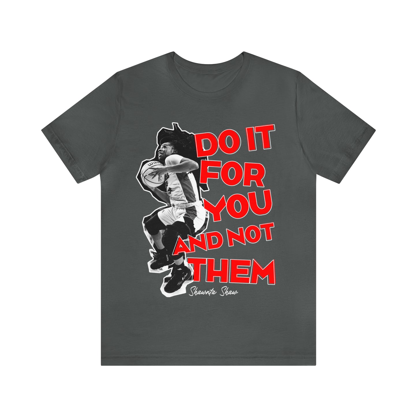 Shawnta Shaw: Do It For You And Not Them Tee