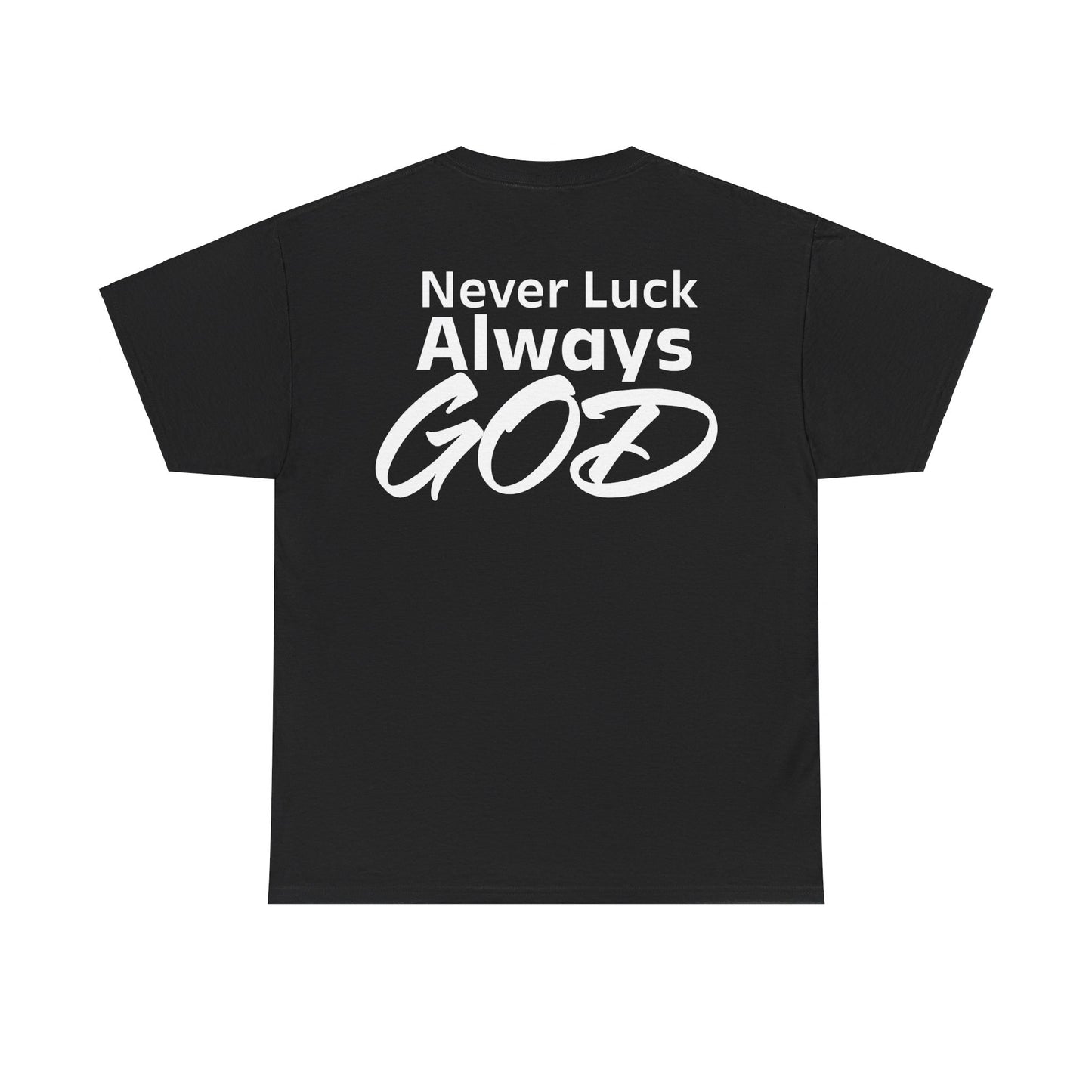 Noel Asiedu: Never Luck Always God Tee