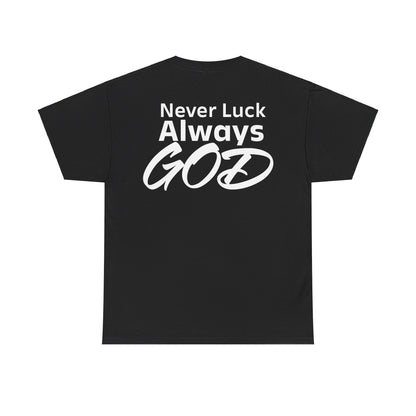 Noel Asiedu: Never Luck Always God Tee