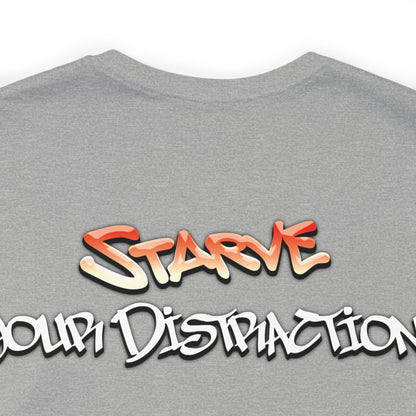 Aaliyah Acevedo: Starve Your Distractions, Feed Your Focus Tee