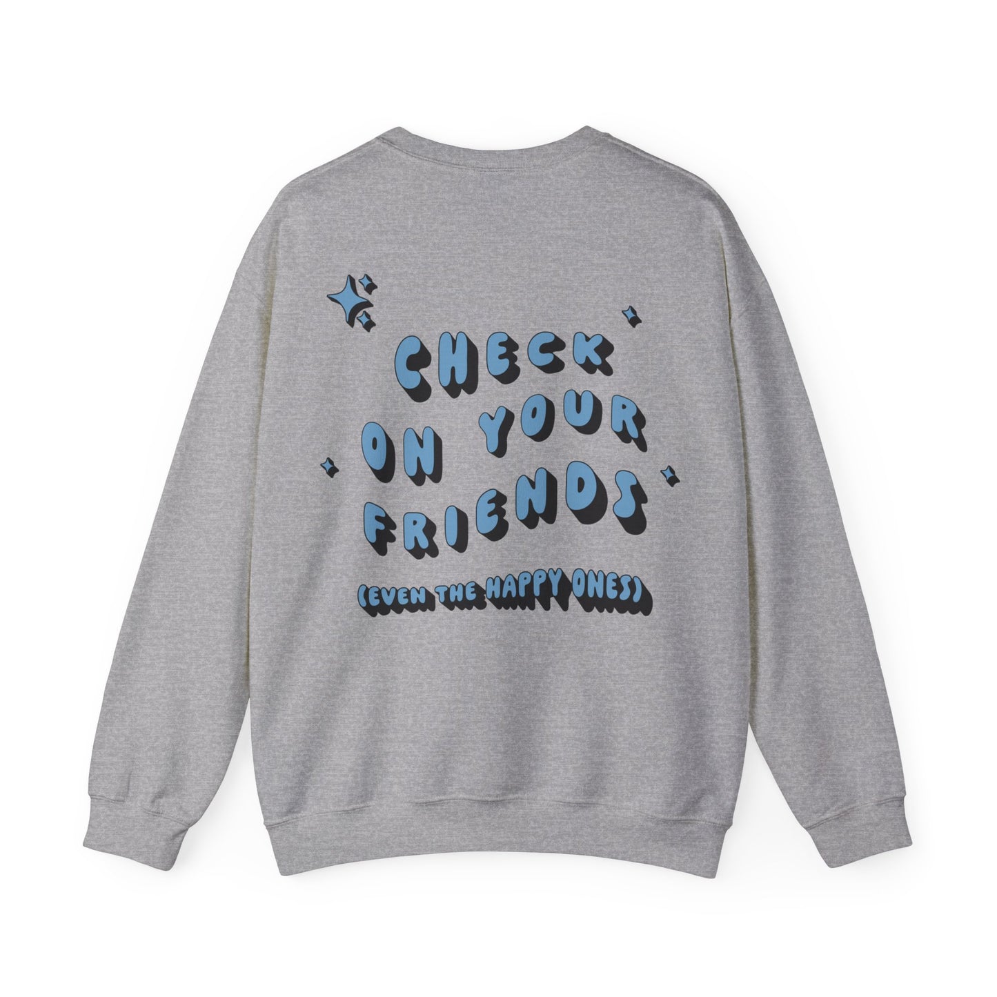 Elyssa Rodarte: Check On Your Friends Crewneck Sweatshirt