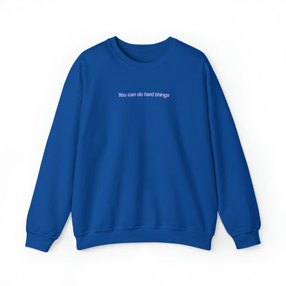 Julia Ihm: You Can Do Hard Things Crewneck