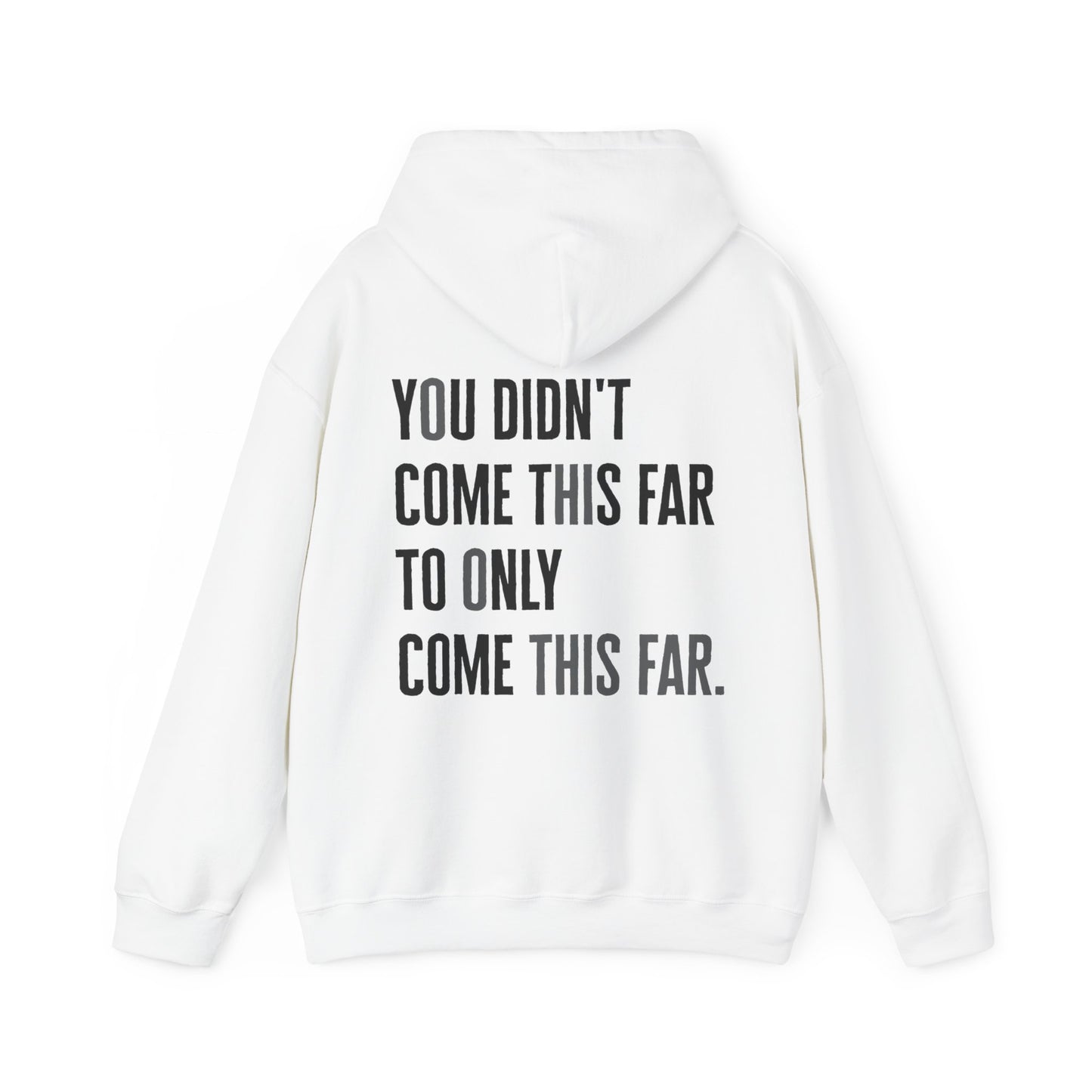 Makayla Madrid: You Didn't Come This Far To Only Come This Far Hoodie