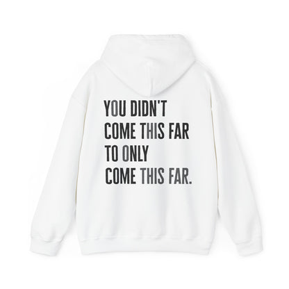 Makayla Madrid: You Didn't Come This Far To Only Come This Far Hoodie