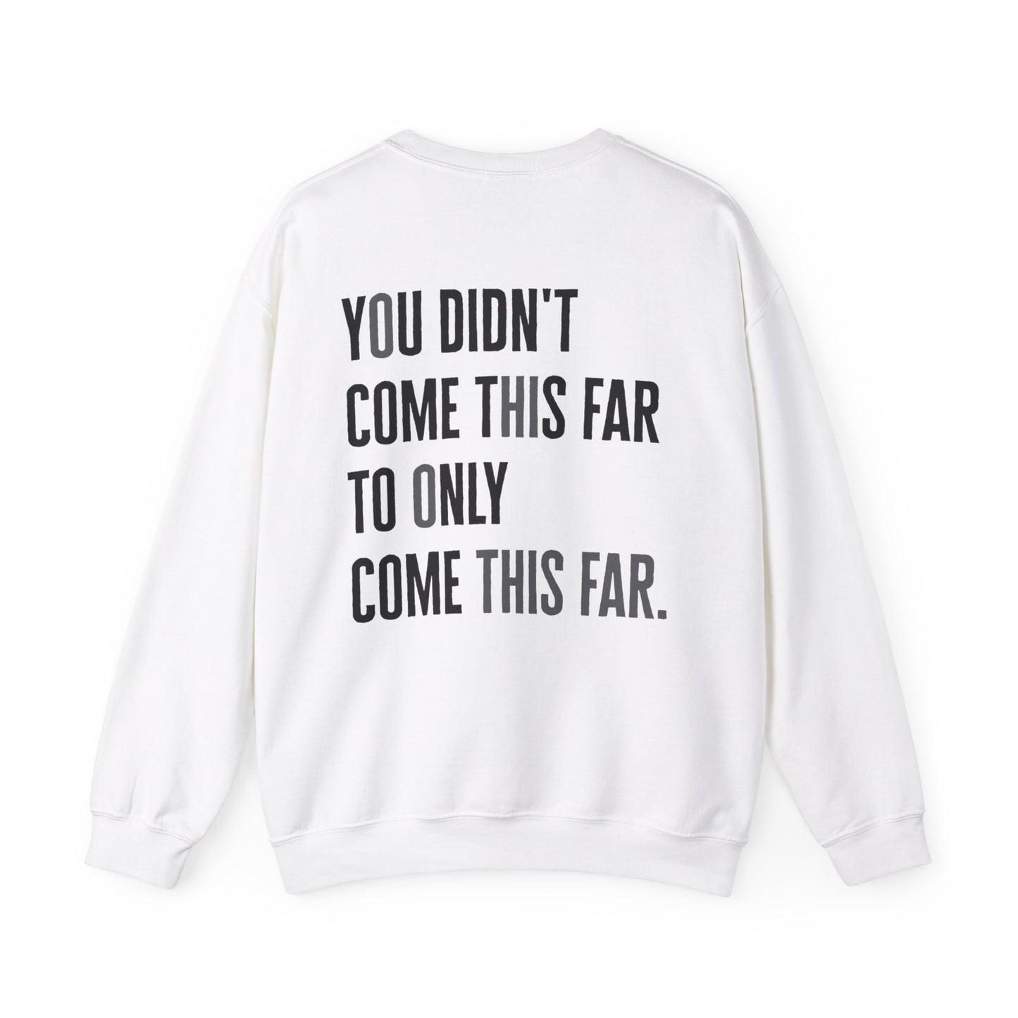 Makayla Madrid: You Didn't Come This Far To Only Come This Far Crewneck