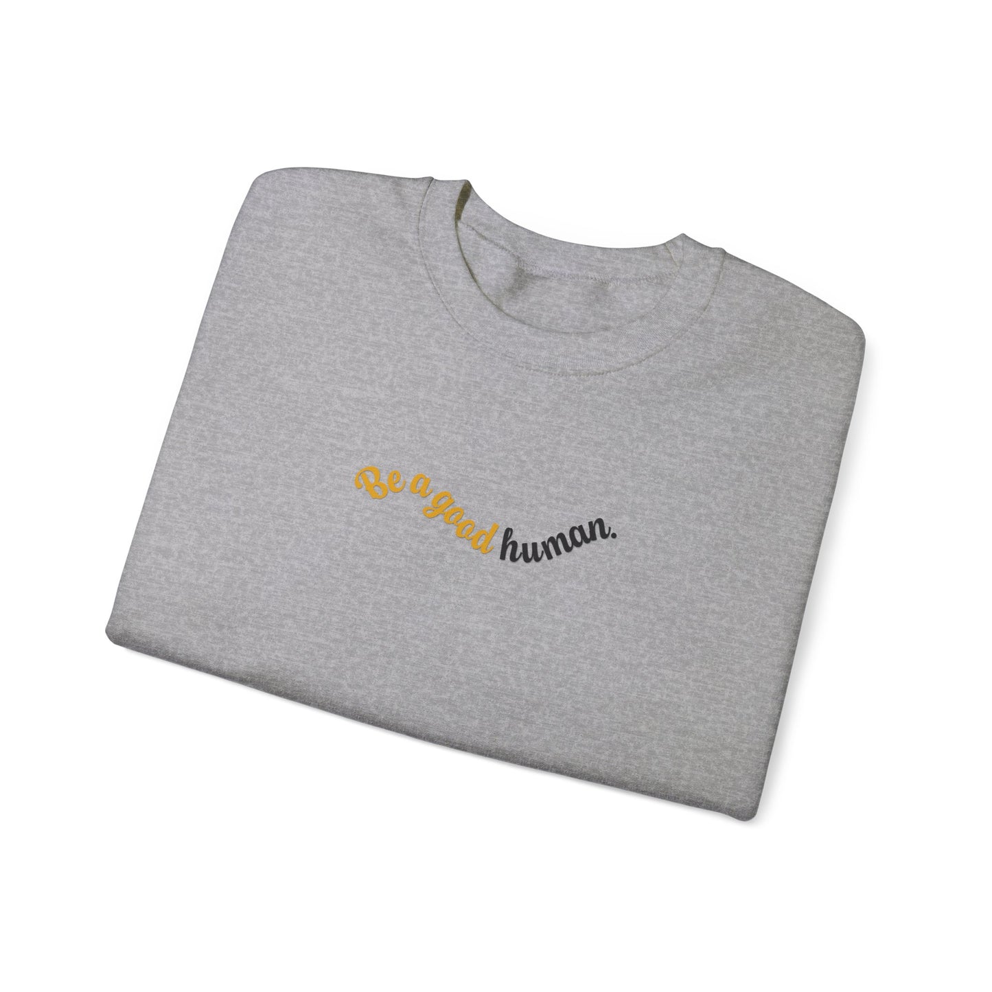 Madeline Andelbradt: Be A Good Human Crewneck