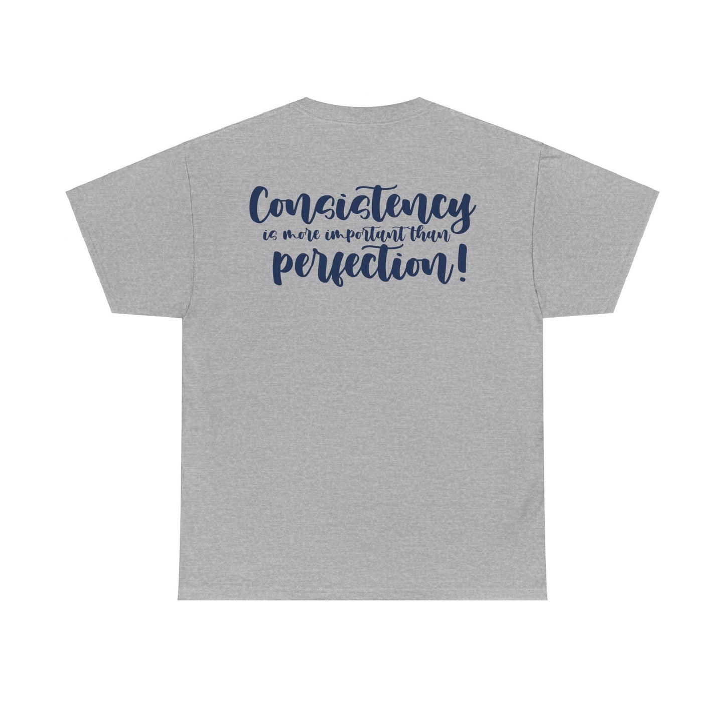 Julia Brown: Consistency Is More Important Than Perfection Tee