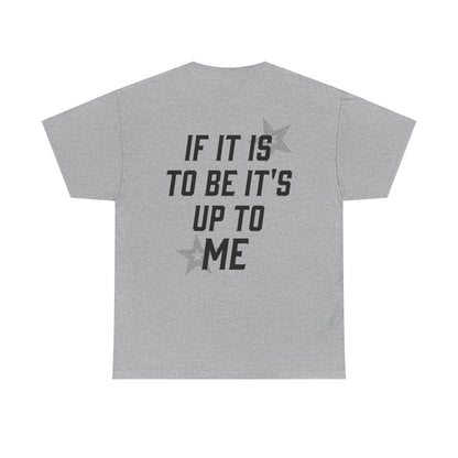 Zion Spotwood: If It Is To Be It's Up To Me Tee