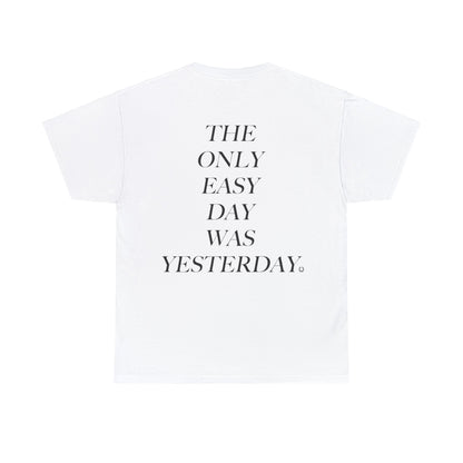 Sydney Sisil: The Only Easy Day Was Yesterday Tee