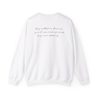 Enola Papin: They Called Me Dreamer, But I Was Working While They Were Sleeping Crewneck