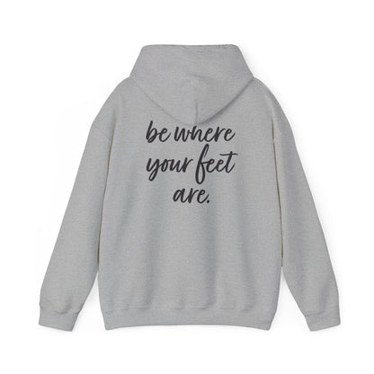 Olivia Kotowski: Be Where Your Feet Are Hoodie