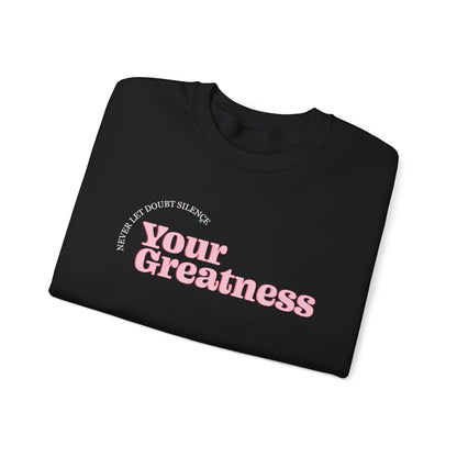 Briley Tiller: Never Let Doubt Silence Your Greatness Crewneck