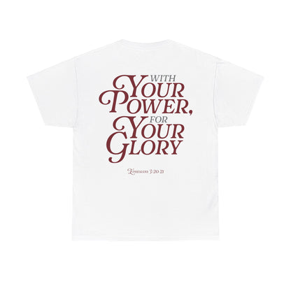 Kate Thibault: With Your Power, For Your Glory Tee