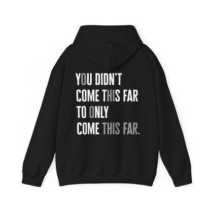 Makayla Madrid: You Didn't Come This Far To Only Come This Far Hoodie