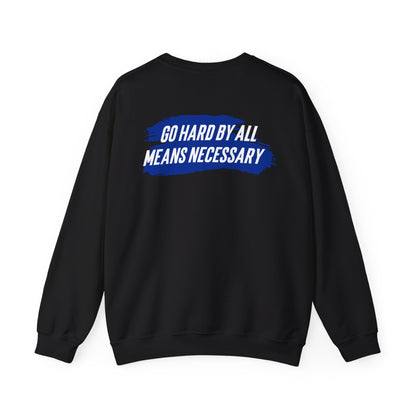 Quaysheed Scott: Go Hard By All Means Necessary Crewneck Sweatshirt