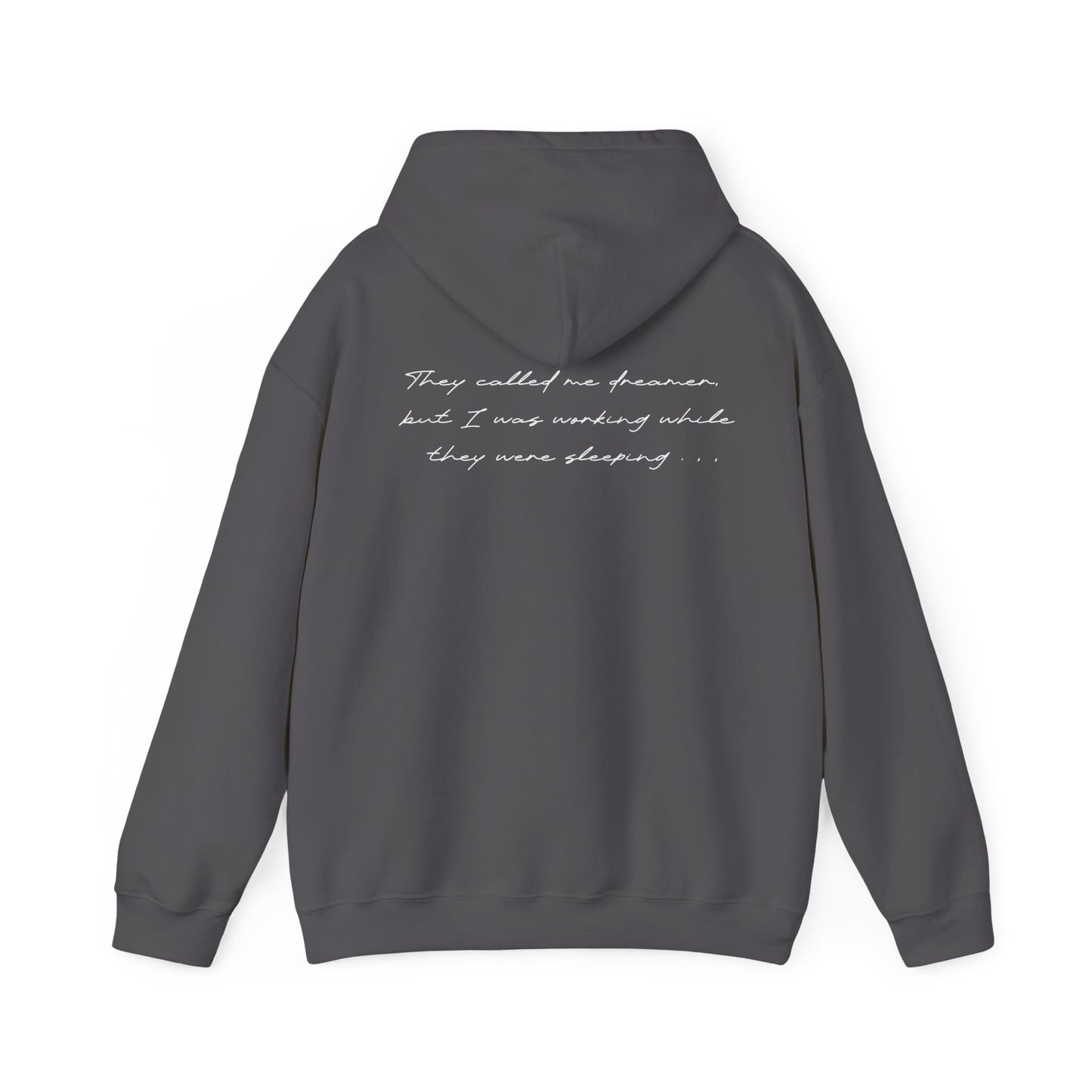 Enola Papin: They Called Me Dreamer, But I Was Working While They Were Sleeping Hoodie