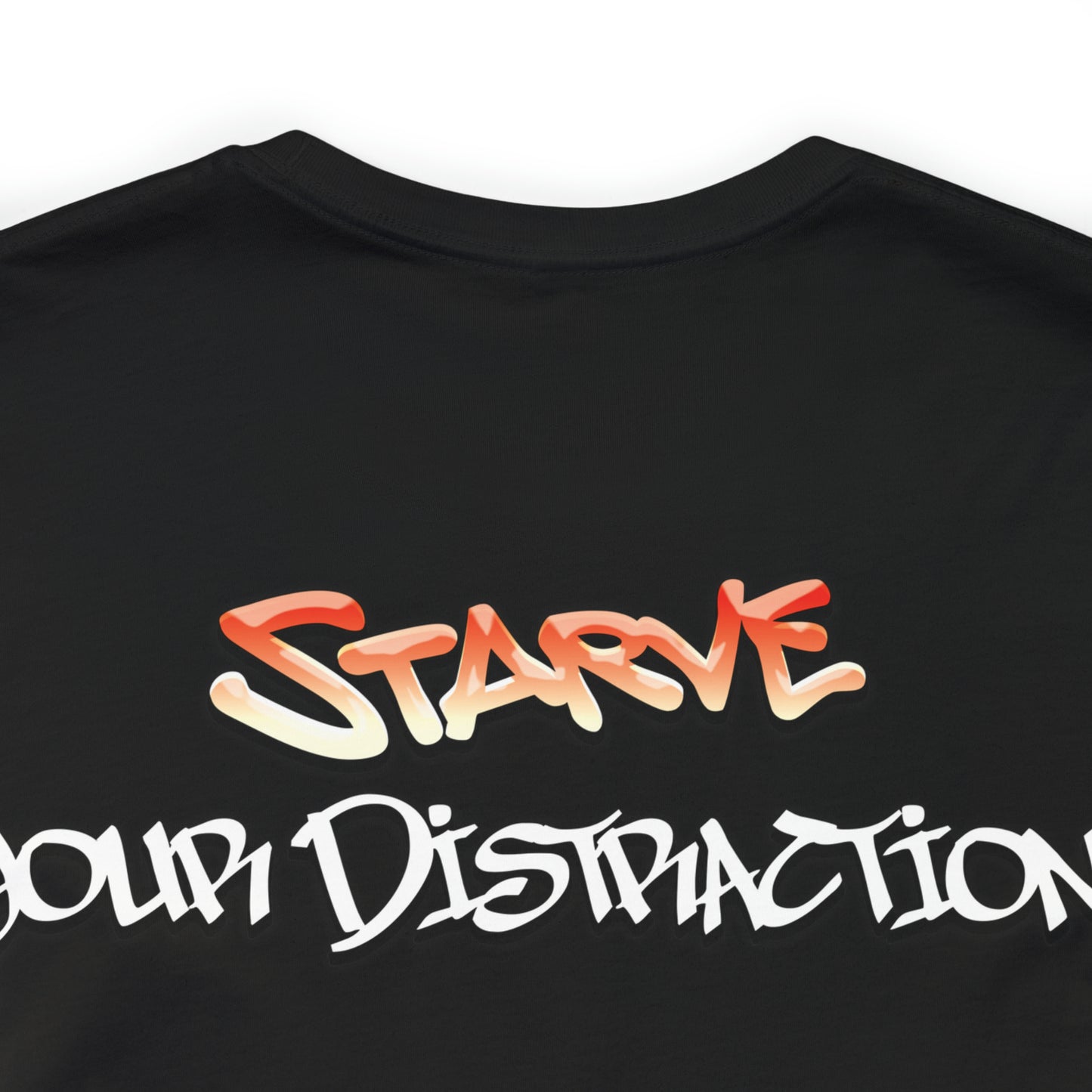 Aaliyah Acevedo: Starve Your Distractions, Feed Your Focus Tee