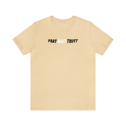 Jayda Rose: Pray Wait Trust Tee