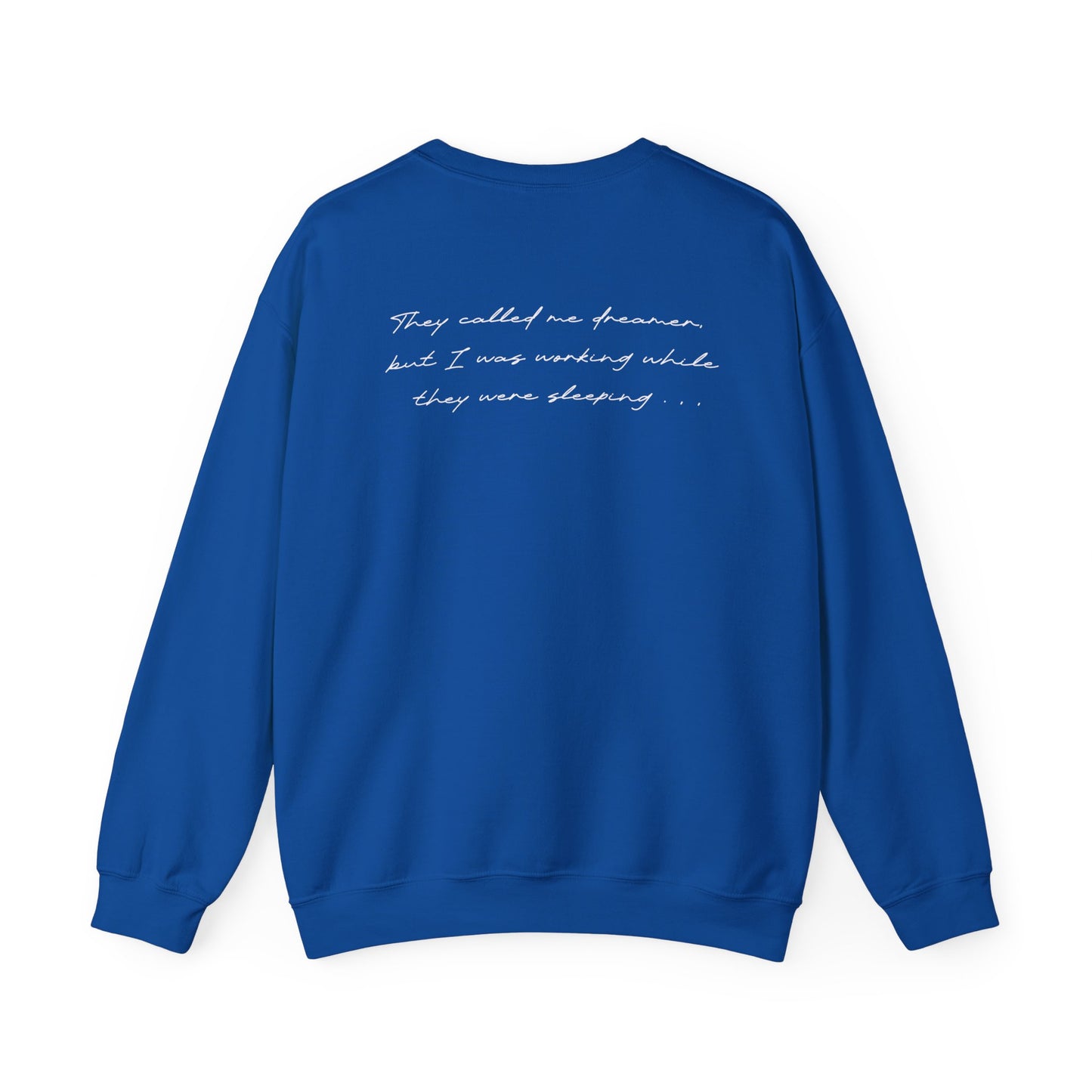 Enola Papin: They Called Me Dreamer, But I Was Working While They Were Sleeping Crewneck