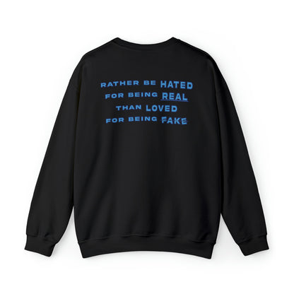 Isaiah Williams: Rather Be Hated For Being Real Than Loved For Being Fake Crewneck