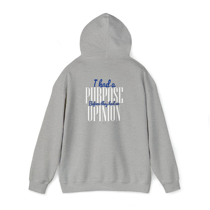 Christian Ceja: I Had A Purpose Before They Had An Opinion Hoodie