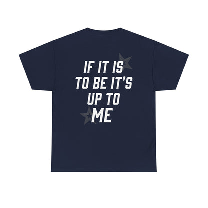 Zion Spotwood: If It Is To Be It's Up To Me Tee