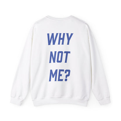 Nolan Arnold: Why Not Me? Crewneck