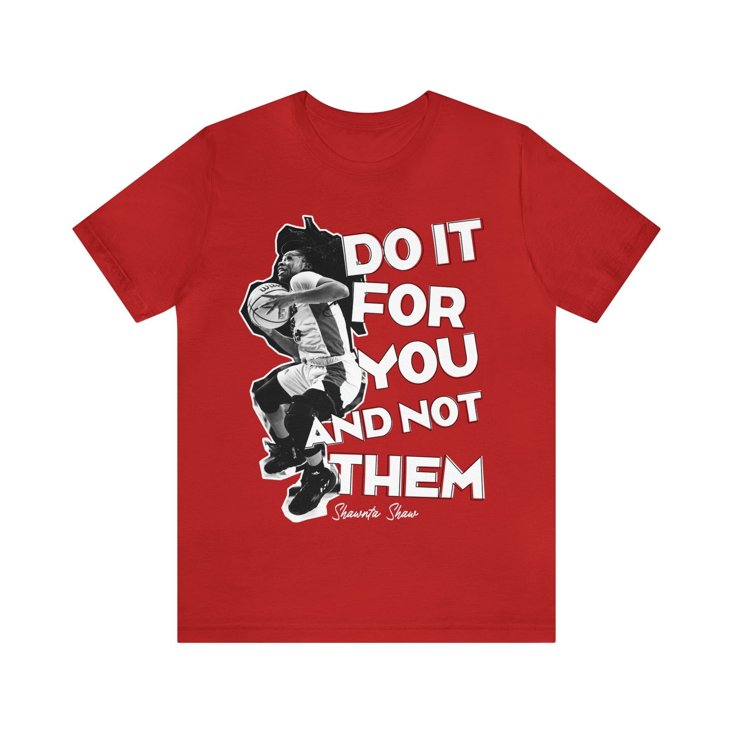 Shawnta Shaw: Do It For You And Not Them Tee